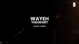 théodort  wayeh paroleslyrics [upl. by Weld]