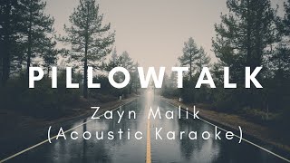 Pillowtalk  Zayn Malik Acoustic Guitar Karaoke [upl. by Arag]