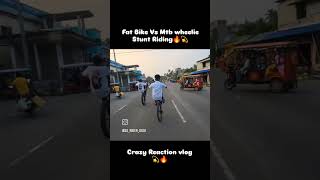 Fat Bike Vs Mtb wheelie Stunt Riding🔥🥰Crazy Reaction vlog💫🔥vloger vlog cycling stunt viralvideo [upl. by Esimehc916]