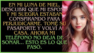 quotEn mi luna de miel descubrí que mi marido estaba conspirando contra mi vida así que yoquot [upl. by Cirilo371]