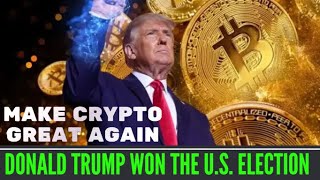 Donald Trump Won the US Election  He Will Make Crypto Great Again [upl. by Amzaj164]