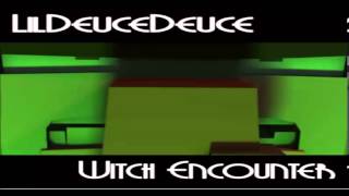 witch encounter  LilDeuceDeuce Remix [upl. by Peoples968]