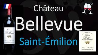 How to Pronounce Château Bellevue SaintÉmilion Grand Cru French Wine Pronunciation [upl. by Delaine642]