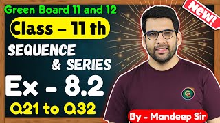 Class  11 Ex 82 Q20 to Q32 Sequence and Series Maths  CBSE NCERT  Green Board [upl. by Goodman274]