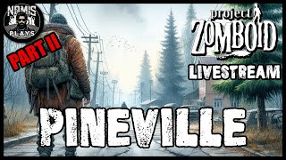 EXPLORING PINEVILLE  PART 2  PROJECT ZOMBOID [upl. by Litton]