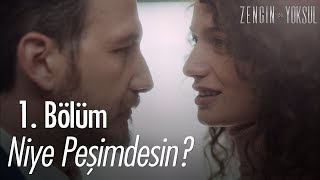 Niye peşimdesin  Zengin ve Yoksul 1 Bölüm [upl. by Ddarb]