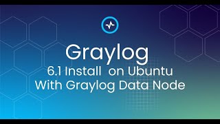 Graylog 61 Install on Ubuntu with Graylog Data Node [upl. by Lona]