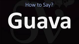 How to Pronounce Guava Fruit CORRECTLY [upl. by Sandell]