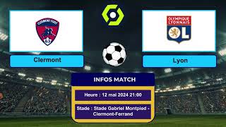 Clermont vs Lyon Streaming Direct Live sur quelles chaîne  12 mai 2024 à 2100  Ligue 1 [upl. by Jahdiel430]