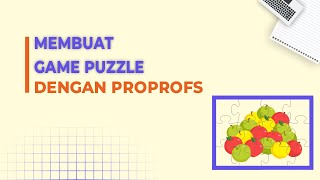 MEMBUAT GAME PUZZLE DENGAN PROPROFS [upl. by Zarla]