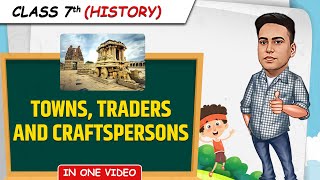 Towns Traders And Craftspersons  Full Chapter in 1 Video  Class 7th SST  Junoon Batch [upl. by Pang]