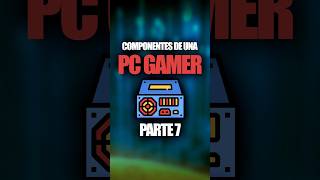 Componentes de una PC Gamer Parte 7 [upl. by Kamila100]