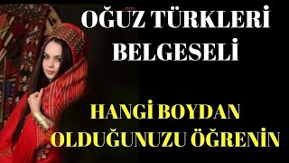 OĞUZ TÜRKLERİ BELGESELİ HANGİ BOYDAN OLDUĞUNUZU ÖĞRENİN  YÖRÜKLER TÜRKMENLER SELÇUKLULAR [upl. by Mcwilliams]