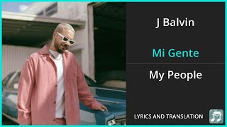 J Balvin  Mi Gente Lyrics English Translation  ft Willy William Beyoncé  Spanish and English [upl. by Hoskinson]