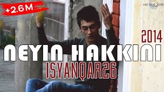 iSyanQaR26  Neyin Hakkını 2014 [upl. by Ibrab285]