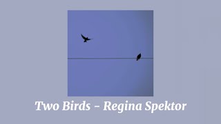 Two Birds  Regina Spektor slightly slowed lyrics and 1 hour loop [upl. by Mari707]