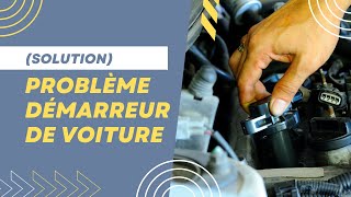 Solution Problème démarreur de voiture [upl. by Odelle]