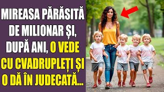 MIREASA PĂRĂSITĂ DE MILIONAR ȘI DUPĂ ANI O VEDE CU CVADRUPLEȚI ȘI O DĂ ÎN JUDECATĂ [upl. by Kapeed]