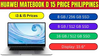 Huawei Matebook D 15 Price Philippines  i3 amp i5 8 GB 16 GB 256 GB 512 GB SSD Specs [upl. by Eslek]