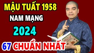 Tử Vi Tuổi Mậu Tuất 1958 Nam mạng Năm 2024 Nắm Chuẩn Mệnh Trời Hưởng Thời Hưng Vượng [upl. by Croydon431]