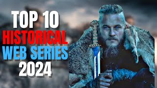 Top 10 Historical WebSeries Of 2024 [upl. by Hollingsworth]