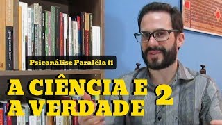 A Ciência e a Verdade II J Lacan 1966  Psicanálise Paralêla 11 [upl. by Niuqaoj]