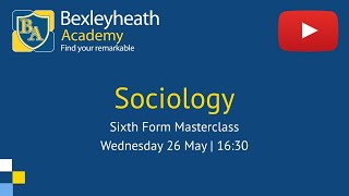 Sociology  Sixth Form Masterclass  Bexleyheath Academy [upl. by Ruelu]