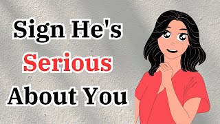 How Do You Know If a Man Is Serious About You  30 Signs [upl. by Fernandina]