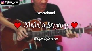 Alalala Sayang  Azarra Band  Fingerstyle cover  Drum  Faiz Fezz [upl. by Assiruam582]