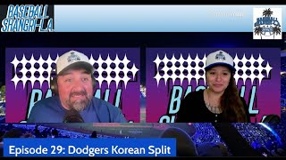 Episode 29 Dodgers Korean Split [upl. by Kcub]