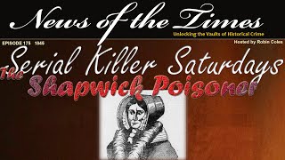 The Shapwick Poisoner  Sarah Freeman  Episode 175  1845 [upl. by Cressler103]