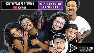 The Story of SOMEBROS  How To Evolve As A Team On YouTube YouTube Documentary [upl. by Sirtemed545]