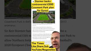 Starmer backs controversial £300m Casement Park plan for Euros news worldnews uknews uk euros [upl. by Nalepka154]