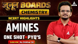 Amines One Shot  Ncert Highlights amp PYQs  Class 12th Boards  By Shikhar Sir [upl. by Ayaet]