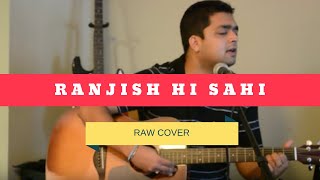 Ranjish Hi Sahi  Papon  Coke Studio  Cover  Sankalp Srivastava [upl. by Edlyn]