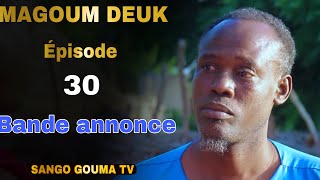 Bande annonce Magoum Deuk Épisode 30 Saison 3 [upl. by Timofei]