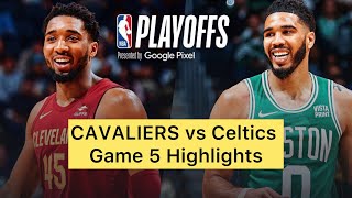 Cavaliers Vs Celtics Game 5 Highlights [upl. by Ybbor]