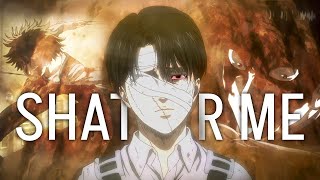 Levi Ackerman 「 AMV 」 AOT  Shatter Me [upl. by Nylirret]