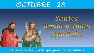 OCTUBRE 28  SANTOS SIMON Y JUDAS APOSTOLES EL SANTO DEL DIA [upl. by Colet]