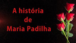 A história da Maria Padilha [upl. by Opiak]