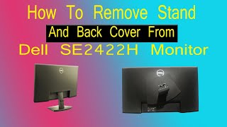 How To Remove Dell SE2422H Monitor StandDell SE2422H Monitor Back plate Removalfhd 1080pdell [upl. by Ydda]