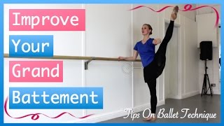 Improve Your Grand Battement  Tips On Ballet Technique [upl. by Halyak]