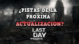 PISTAS DE LA PROXIMA ACTUALIZACION  LAST DAY ON EARTH SURVIVAL  RidoMeyer [upl. by Ynatil]