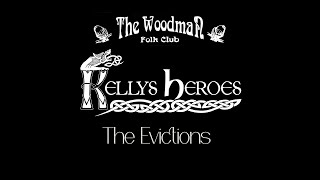 Kellys Heroes  The Evictions Live At The Woodman Folk Club [upl. by Solita]