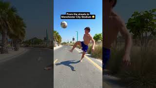 From the streets to Man City stadium football soccer skills [upl. by Sansone279]