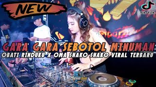 DJ GARA GARA SEBOTOL MINUMAN X OBATI RINDUKU OMA SHAKO SHAKO REMIX JEDAG JEDUG VIRAL 2024 FULL BASS [upl. by Jessika681]