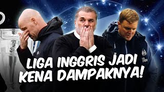 Liga Inggris Kini Terkena Dampak Buruk Tersingkirnya Man United dan Newcastle dari Liga Champions [upl. by Latashia]