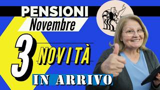 ⚡️PENSIONI NOVEMBRE 👉 TRE NOVITÀ IN ARRIVO CON QUESTA MENSILITÀ [upl. by Zedekiah]