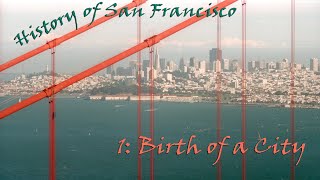 History of San Francisco 1 Birth of a City 1999 [upl. by Peter]