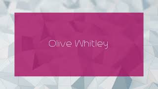 Olive Whitley  appearance [upl. by Oiramat]